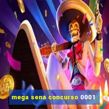 mega sena concurso 0001